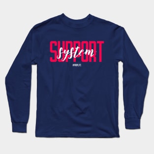 Support System Long Sleeve T-Shirt